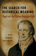 The Search for Historical Meaning: Hegel and the Postwar American Right