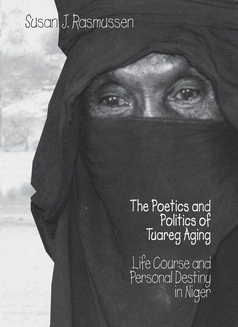 Susan Rasmussen - Poetics and Politics of Tuareg Aging, Inbunden. Tillgänglighet: Lägg i varukorg