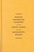 Native American Legends of the Great Lakes and the Mississippi Valley