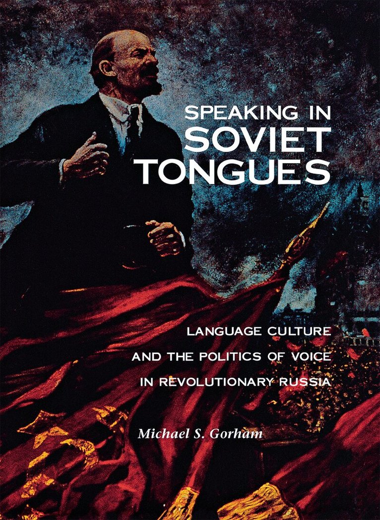 Michael S. Gorham - Speaking in Soviet Tongues, Inbunden