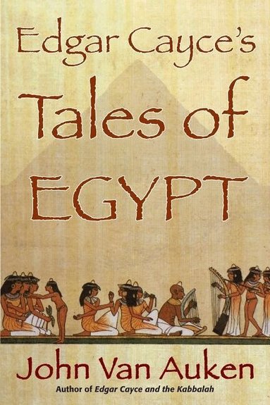 John Van Auken - Edgar Cayce's Tales of Egypt, Häftad