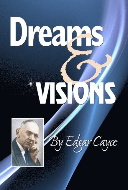 Edgar Cayce - Dreams & Visions, E-bok