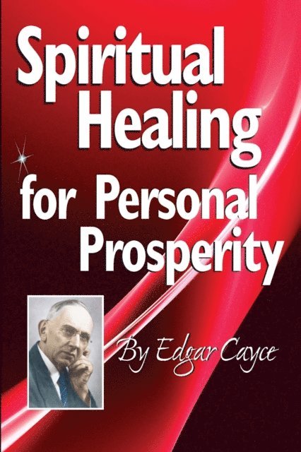 Edgar Cayce - Spiritual Healing for Personal Prosperity, E-bok