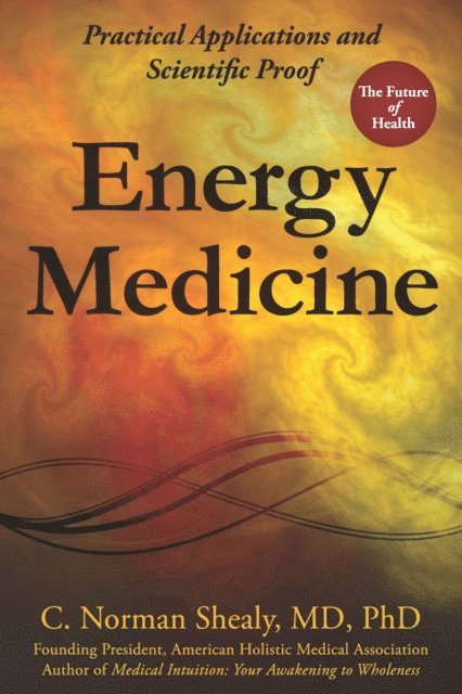 C. Norman Shealy - Energy Medicine, E-bok