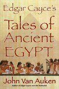Edgar Cayce's Tales of Ancient Egypt