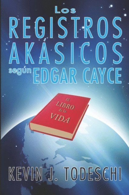 Kevin J. Todeschi - Los Registros Akasicos segun Edgar Cayce, E-bok