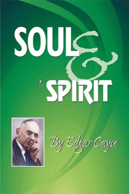 Edgar Cayce - Soul & Spirit, E-bok