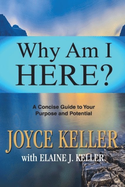 Elaine J. Keller, Joyce Keller - Why Am I Here?, E-bok