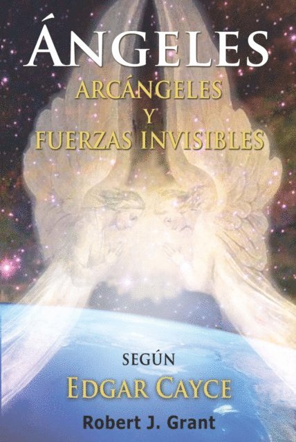 Robert J. Grant - Angeles, Arcangeles y Fuerzas Invisibles, E-bok