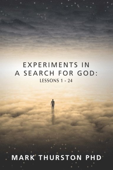 Mark Thurston - Experiments in a Search For God, E-bok