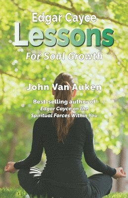John Van Auken - Edgar Cayce Lessons for Soul Growth, Häftad