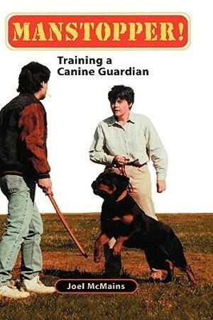 Manstopper! : Training A Canine Guardian