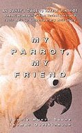 My Parrot My Friend