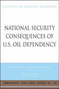 National Security Consequences of U.S. Oil Dependency