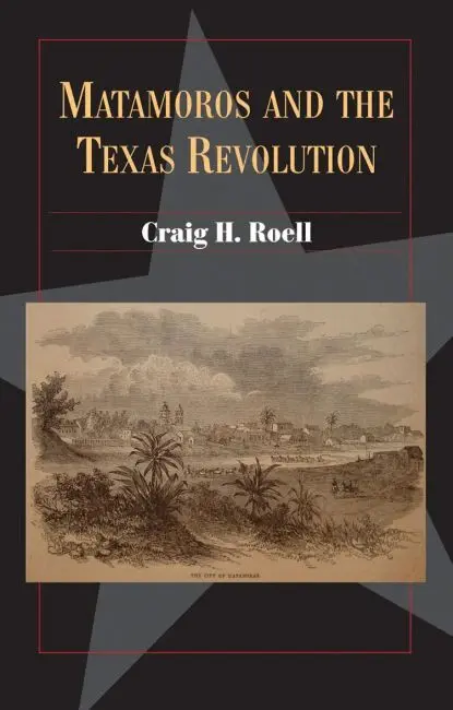 Craig H. Roell - Matamoros and the Texas Revolution, Häftad. Tillgänglighet: Tillfälligt slut