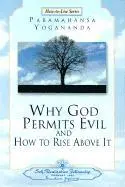 Why God Permits Evil and How to Rise Above it