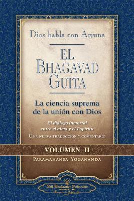 Paramahansa Yogananda - Dios Habla Con Arjuna: El Bhagavad Guita, Vol. 2: La Ciencia Suprema de la Union Con Dios: La Ciencia Suprema de la Union Con Dios, Häftad