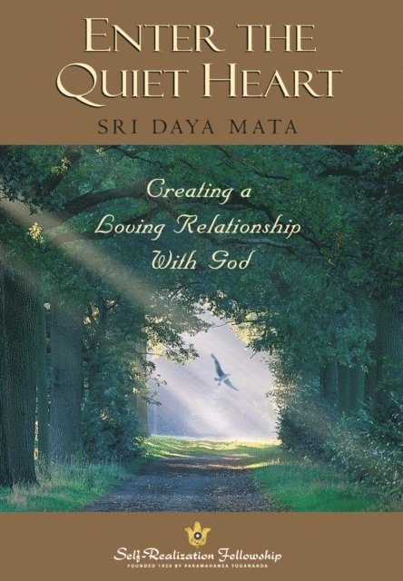 Sri Daya Mata - Enter the Quiet Heart, E-bok