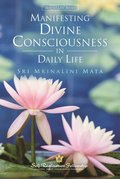 Manifesting Divine Consciousness in Daily Life