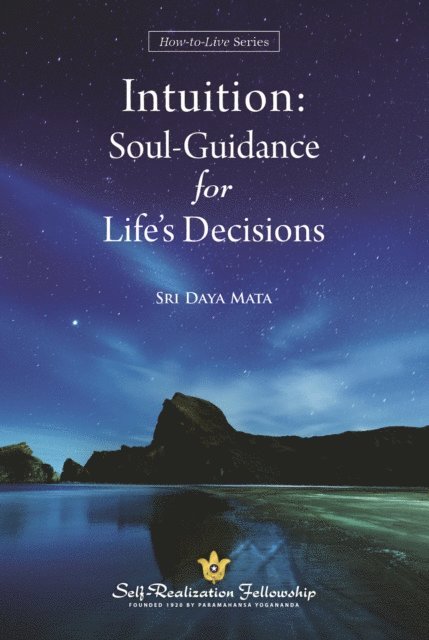 Sri Daya Mata - Intuition: Soul Guidance for Life's Decisions, E-bok