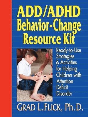 Grad L. Flick - ADD / ADHD Behavior-Change Resource Kit, Häftad