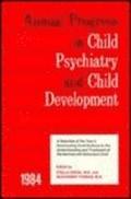 1984 Annual Progress In Child Psychiatry