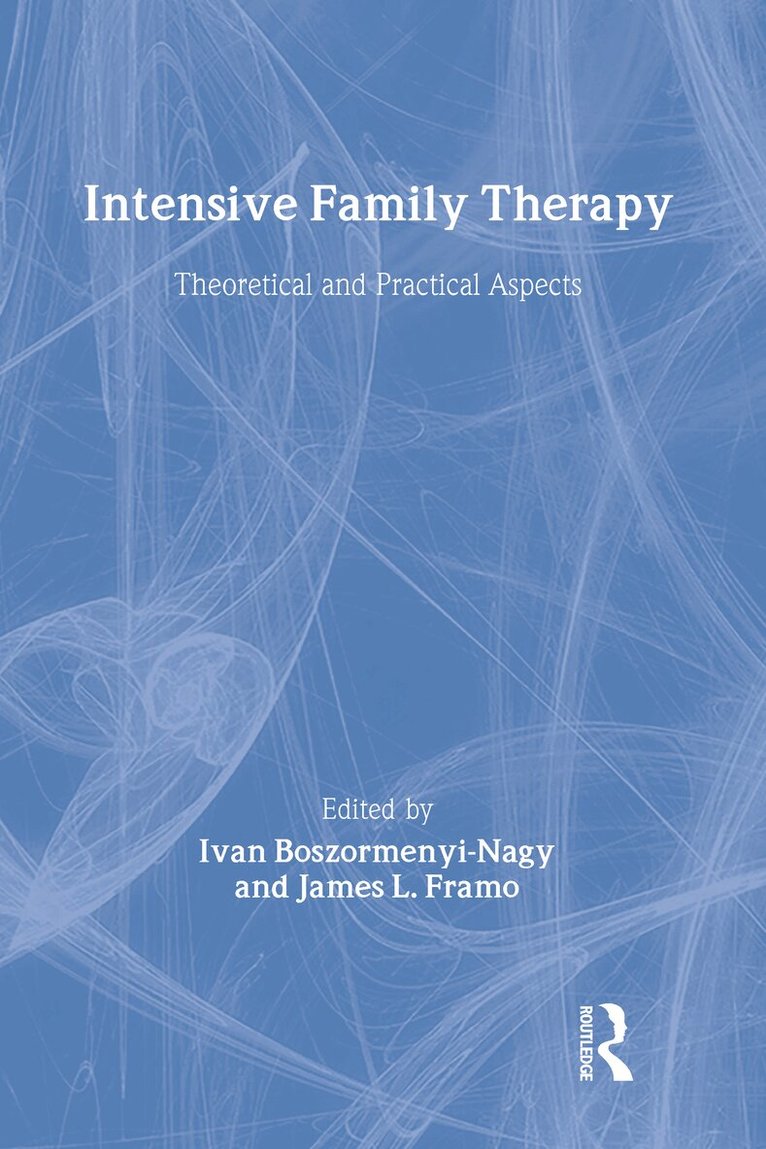 Ivan Boszormenyi-Nagy, James L. Framo - Intensive Family Therapy, Inbunden. Tillgänglighet: Lägg i varukorg