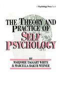 White,M. Weiner,M. The Theory And Practice Of Self Psycholog