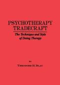 Psychotherapy Tradecraft: The Technique And Style Of Doing