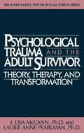 Psychological Trauma And Adult Survivor Theory