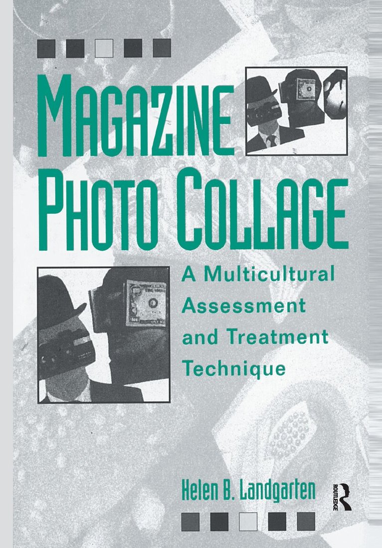 Helen B. Landgarten - Magazine Photo Collage: A Multicultural Assessment And Treatment Technique, Inbunden. Tillgänglighet: Lägg i varukorg