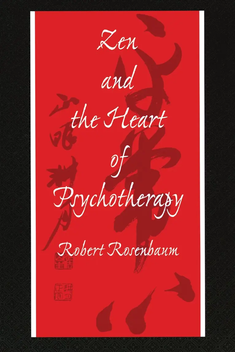 Robert Rosenbaum - Zen and the Heart of Psychotherapy, Inbunden. Tillgänglighet: Tillfälligt slut