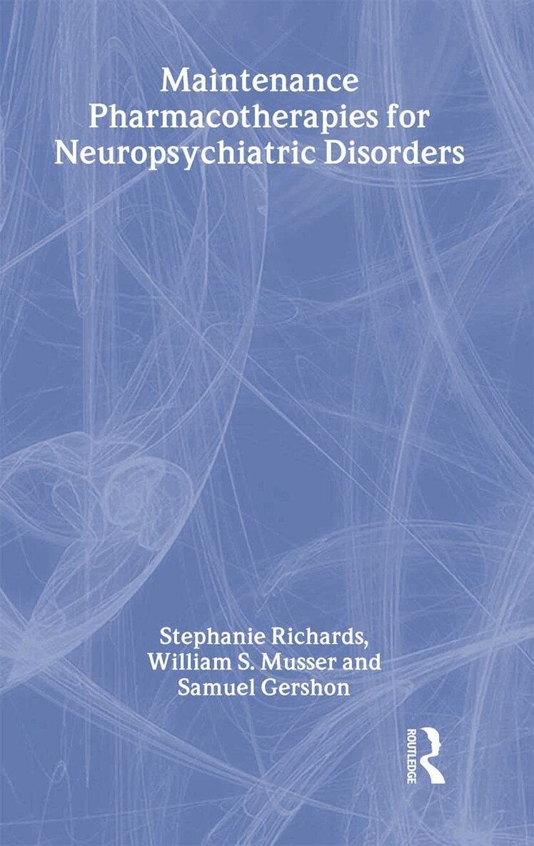 Stephanie Richards - Maintenance Pharmacotherapies for Neuropsychiatric Disorders, Inbunden