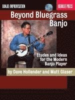 Matt Glaser, Dave Hollender - Beyond Bluegrass Banjo: Etudes and Ideas for the Modern Banjo Player [With CD (Audio)], Häftad. Tillgänglighet: Lägg i varukorg