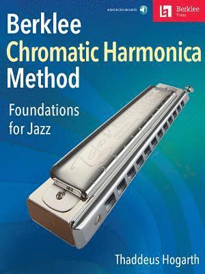 Thaddeus Hogarth - Berklee Chromatic Harmonica Method Foundations for Jazz Book/Online Audio, Häftad. Tillgänglighet: Lägg i varukorg
