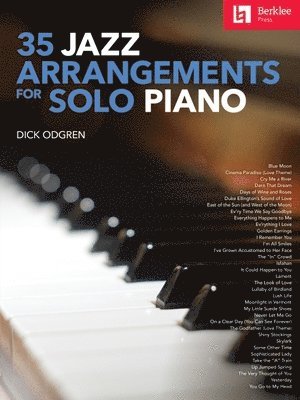 Dick Odgren - 35 Jazz Arrangements for Solo Piano Berklee Guide Jazz Piano Sheet Music Collection Classic Jazz Standards for Performance and Study Intermediate and, Häftad