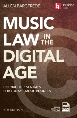Allen Bargfrede - Music Law in the Digital Age - 4th Edition: Copyright Essentials for Today's Music Business, Häftad