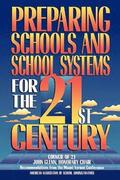 Preparing Schools and School Systems for the 21st Century
