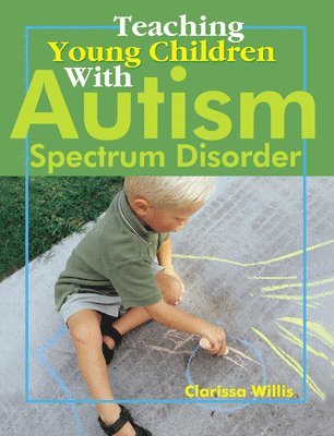 Clarissa Willis - Teaching Young Children with Autism Spectrum Disorder, Häftad