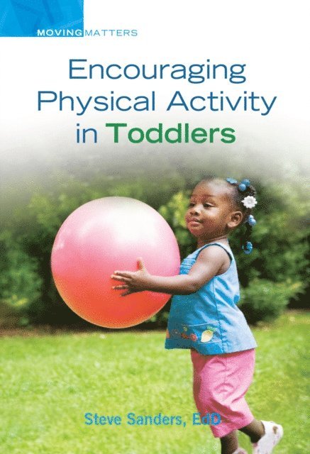Steve Sanders - Encouraging Physical Activity in Toddlers, E-bok