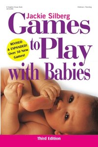 Games to Play with Babies, Revised