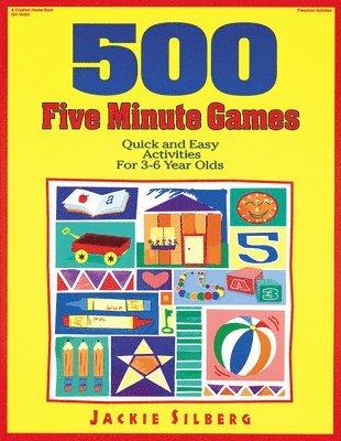 Jackie Silberg - 500 Five Minute Games: Quick and Easy Activities for 3-6 Year Olds, Häftad