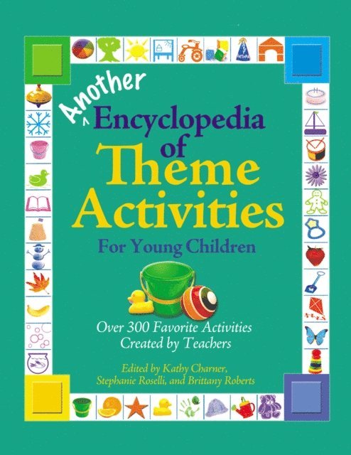 Kathy Charner, Brittany Roberts, Stephanie Roselli - Another Encyclopedia of Theme Activities for Young Children, E-bok