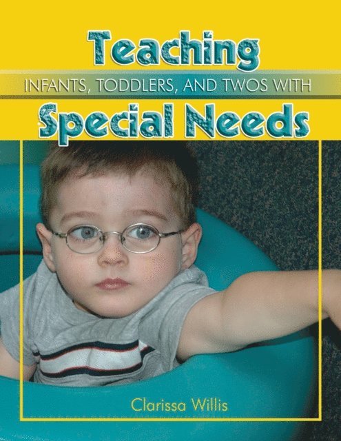 Clarissa Willis - Teaching Infants, Toddlers, and Twos with Special Needs, E-bok