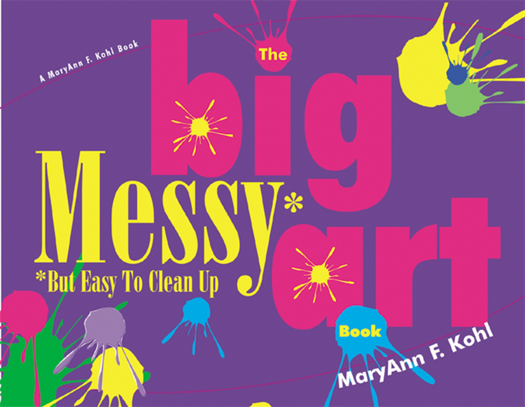 MaryAnn Kohl - Big Messy Art Book, E-bok