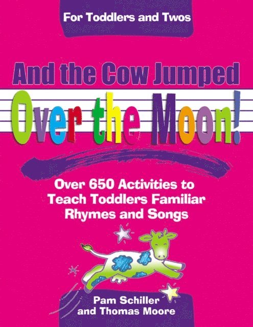 Thomas Moore, Pam Schiller - And the Cow Jumped Over the Moon, E-bok