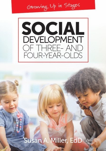 Susan A. Miller - Social Development of Three- and Four-Year-Olds, E-bok
