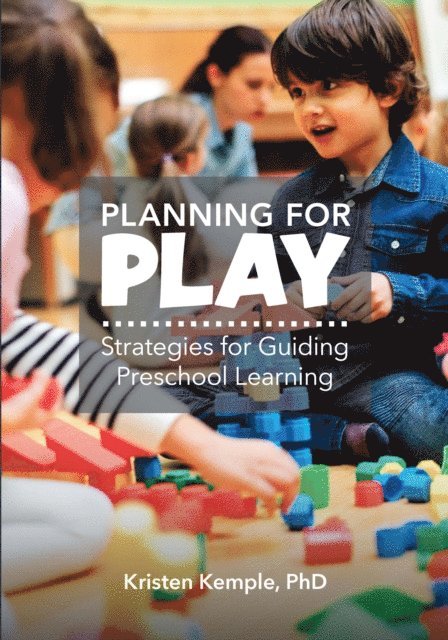Kristen M. Kemple - Planning for Play, E-bok