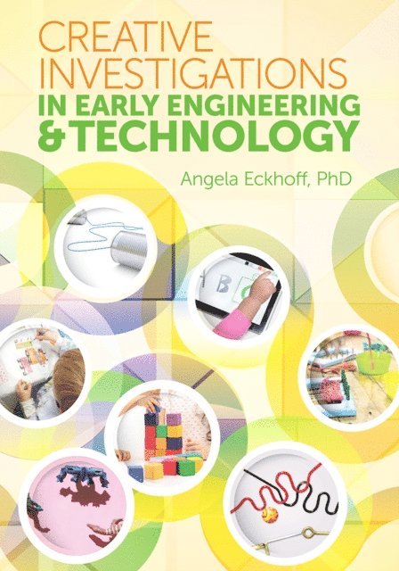 Angela Eckhoff - Creative Investigations in Early Engineering and Technology, E-bok