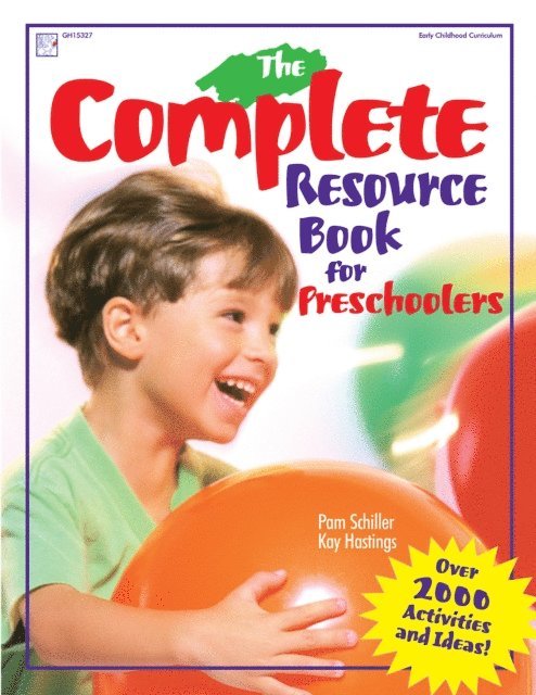 Kay Hastings, Pam Schiller - Complete Resource Book for Preschoolers, E-bok